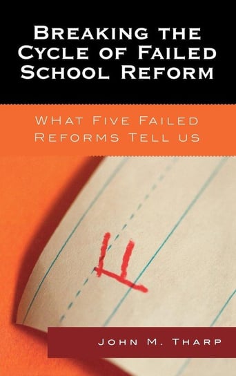 Breaking the Cycle of Failed School Reform Tharp John M.