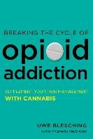Breaking the Cycle of Opioid Addiction Blesching Uwe