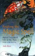 Breaking the Magic Spell Zipes Jack David