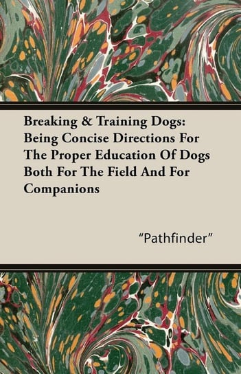 Breaking & Training Dogs "Pathfinder"