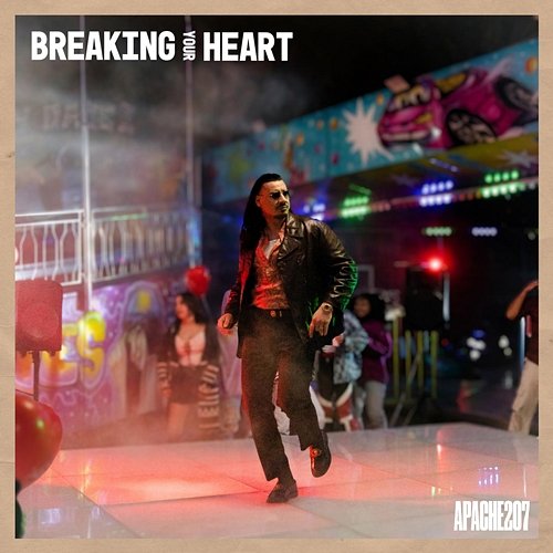 Breaking your heart Apache 207