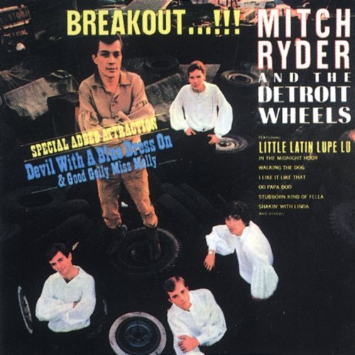 Breakout...!!! Mitch Ryder & The Detroit Wheels