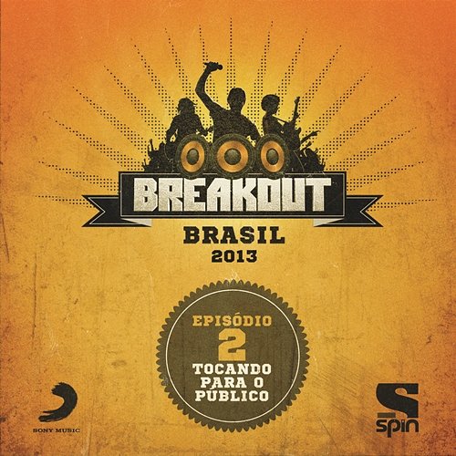 Breakout Brasil 2013 - Episódio 2 - Tocando Para o Público Various Artists