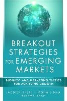 Breakout Strategies for Emerging Markets Sheth Jagdish, Sinha Mona, Shah Reshma