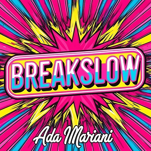 Breakslow Ada Mariani