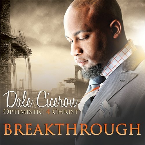 Breakthrough Dale Ciceron & Optimistic 4 Christ