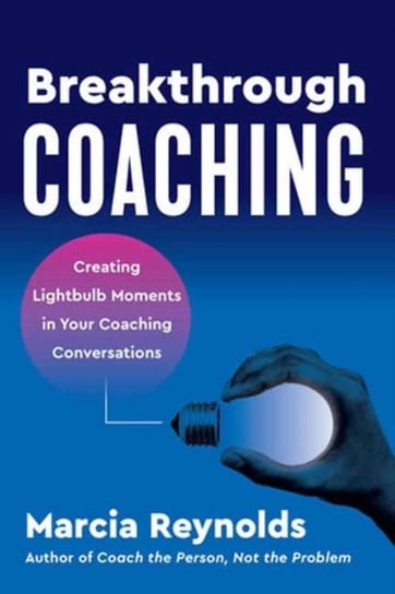 Breakthrough Coaching Marcia Reynolds