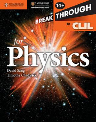 Breakthrough to CLIL for Physics Age 14+ Workbook Sang David, Chadwick Timothy