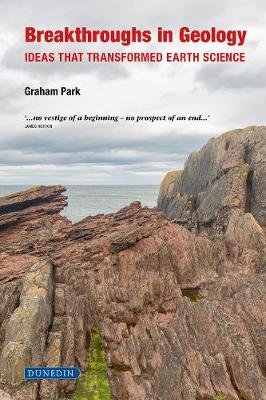Breakthroughs in Geology: Ideas That Transformed Earth Science Park Graham