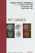 Breast Cancer Imaging I, An Issue of PET Clinics Alavi Abass