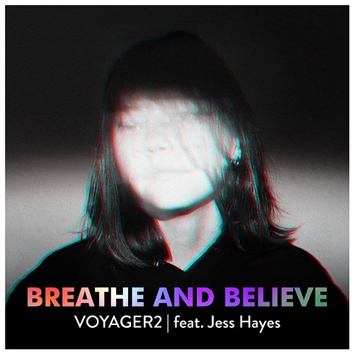 Breathe And Believe Voyager2 feat. Jess Hayes