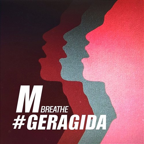 Breathe M & GERAGIDA