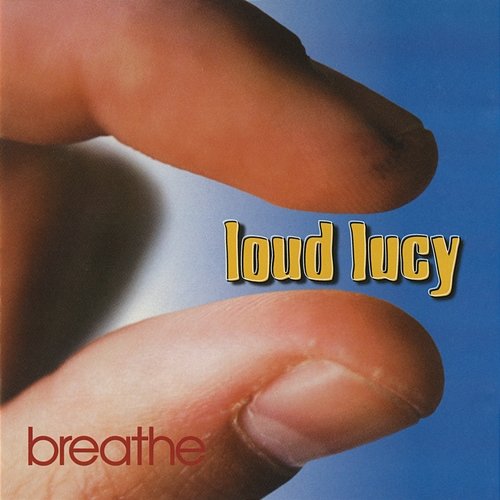 Breathe Loud Lucy