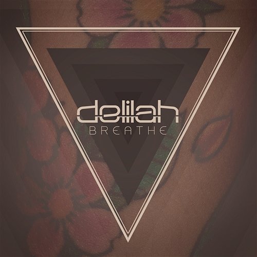 Breathe Delilah