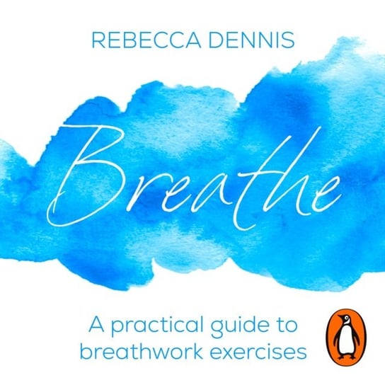 Breathe Dennis Rebecca
