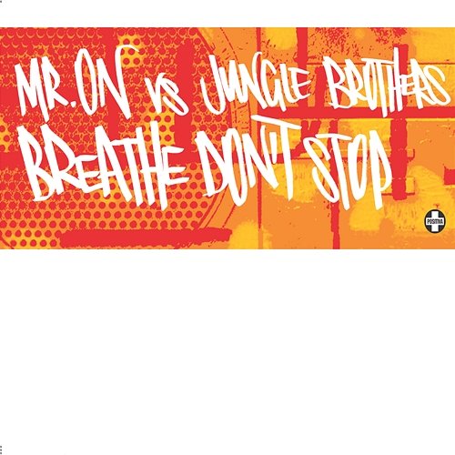 Breathe Don't Stop Mr. On vs Jungle Brothers, Jungle Brothers