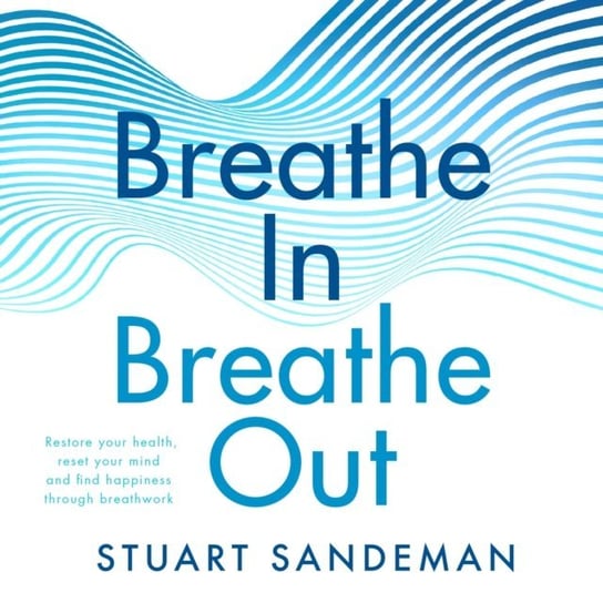 Breathe In, Breathe Out Stuart Sandeman