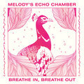 Breathe In, Breathe Out Melody's Echo Chamber
