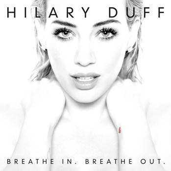 Breathe In. Breathe Out. Duff Hilary