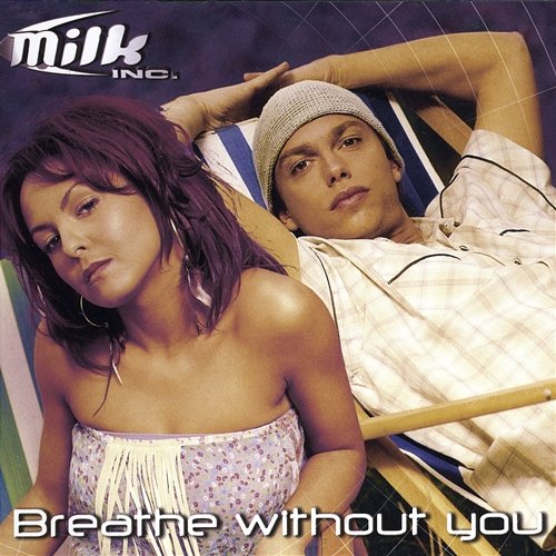 Breathe Without You Milk Inc.