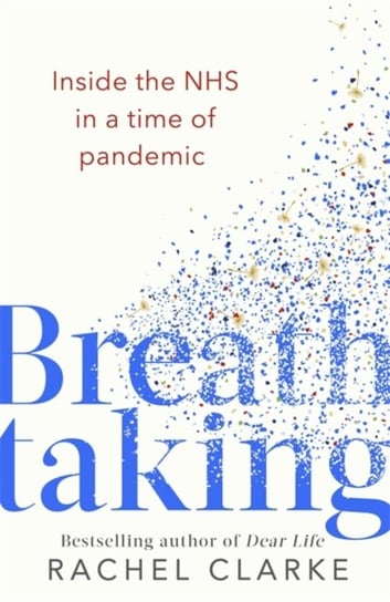 Breathtaking: Life and Death in a Time of Contagion Clarke Rachel