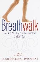 Breathwalk: Breathing Your Way to a Revitalized Body, Mind and Spirit Khalsa Gurucharan Singh, Bhajan Yogi