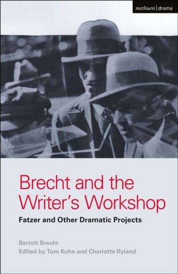 Brecht and the Writers Workshop: Fatzer and Other Dramatic Projects Brecht Bertolt