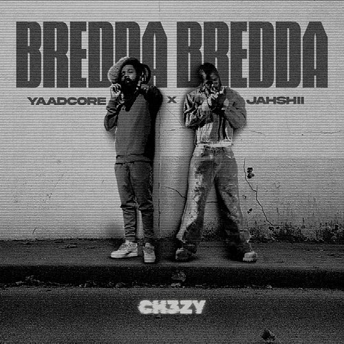 Bredda Bredda Jahshii & Ch3zy, Yaadcore