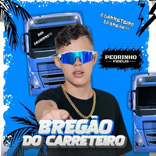 Bregão do Carreteiro Pedrinho Fidelis