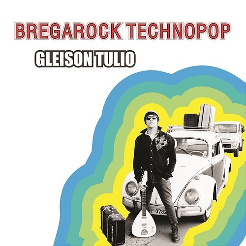 Bregarock Technopop Gleison Túlio