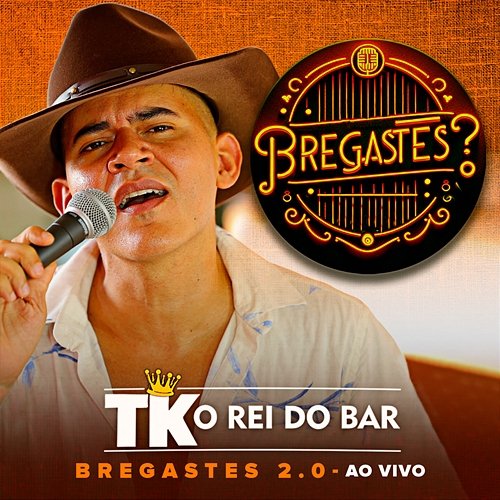 Bregastes 2.0 TK O Rei do Bar