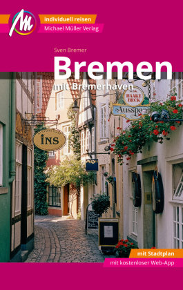 Bremen MM-City - mit Bremerhaven Reiseführer Michael Müller Verlag, m. 1 Karte Michael Müller Verlag