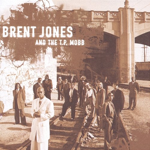 Brent Jones And The T.P. Mobb Brent Jones & The T.P. Mobb