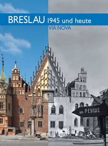 Breslau 1945 und heute Smolak Marzena