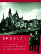 Breslau - Fotografien aus der Zeit Zwischen Beiden Weltkriegen Opracowanie zbiorowe