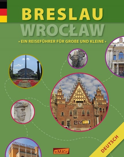 Breslau Wrocław. Ein Reisefuhrer fur Grosse und Kleine Wawrykowicz Anna