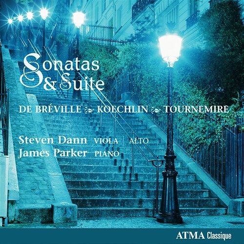 Breville, Koechlin, Tournemire: Sonatas & Suite Steven Dann, James Parker