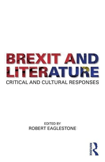 Brexit and Literature Eaglestone Robert