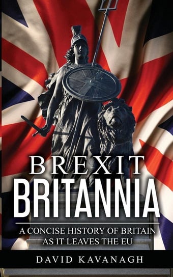 Brexit Britannia Kavanagh David