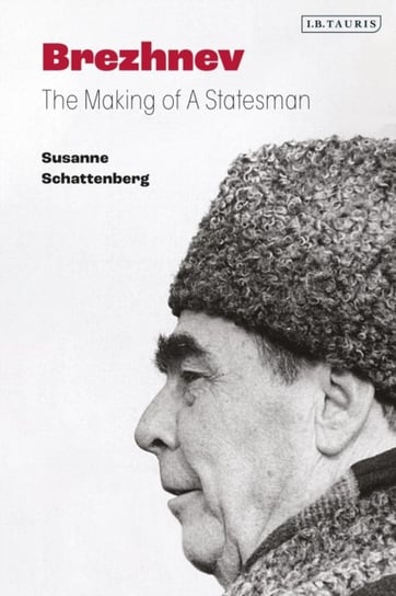 Brezhnev. The Making of a Statesman Opracowanie zbiorowe