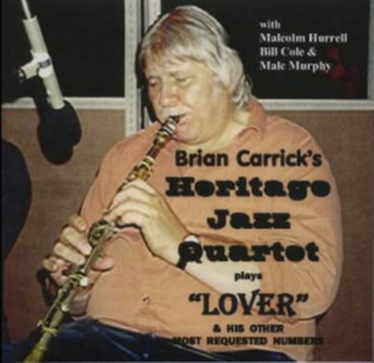 Brian Carrick's Heritage Jazz Quartet Plays Lover and Other Hits Brian Carrick's Heritage Jazz Quartet
