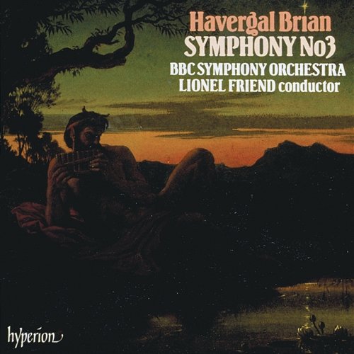 Brian: Symphony No. 3 BBC Symphony Orchestra, Lionel Friend