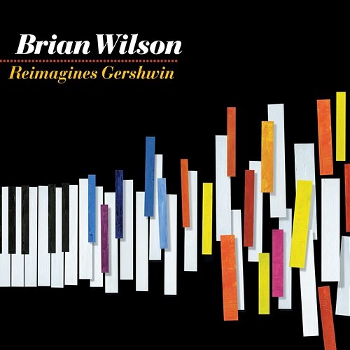 Brian Wilson Reimagines Gershwin Brian Wilson