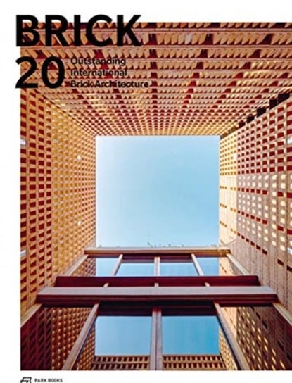 Brick 20 - Outstanding International Brick Architecture Opracowanie zbiorowe