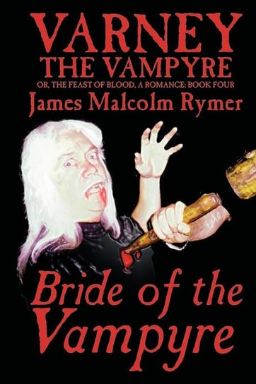 Bride of the Vampyre by James Malcolm Rymer, Fiction, Horror, Occult & Supernatural Rymer James Malcolm