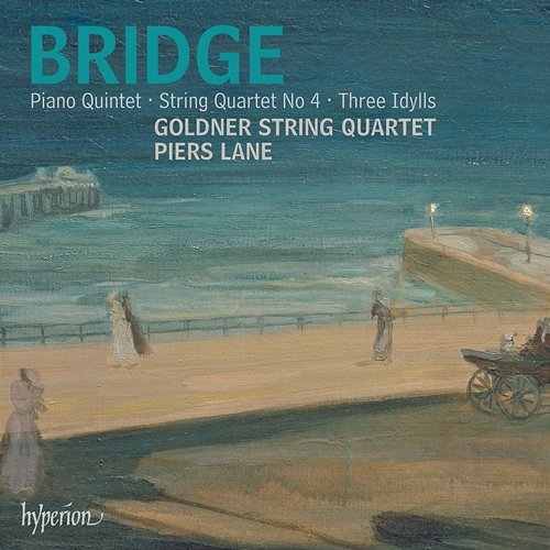 Bridge: Piano Quintet, String Quartet & Idylls Goldner String Quartet