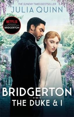 Bridgerton: The Duke and I (Bridgertons Book 1) Quinn Julia