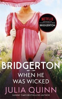 Bridgerton: When He Was Wicked (Bridgertons Book 6) Quinn Julia