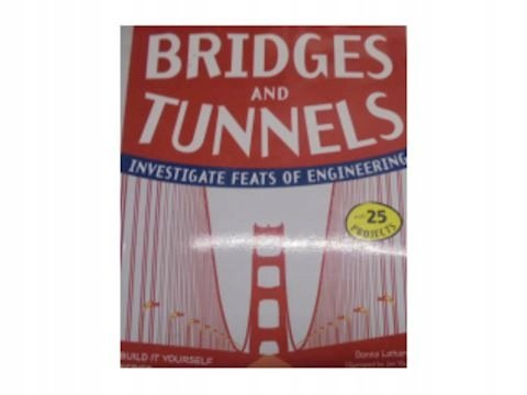 Bridges And Tunnels Investigate Feats Of Emgineering - Latham Roy | Książka w Empik