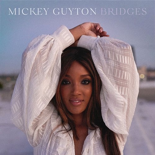 Bridges Mickey Guyton